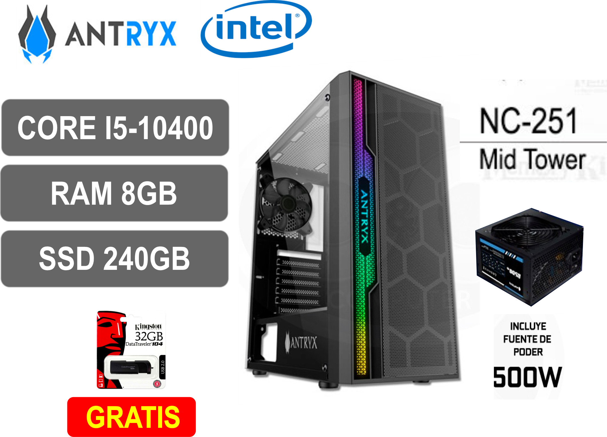  CPU ANTRIX INTEL CORE i5 10400ma 10G, RAM 8GB DDR4, DISCO SOLIDO SSD 240GB, FUENTE DE PODER 500 WATT